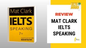 [Review] Mat Clark IELTS Speaking – Tài liệu 7.0 IELTS