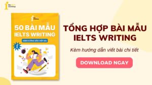 [Ebook] Tổng hợp 50 bài mẫu IELTS Writing Task 1 & 2 (Band 7.0+) kèm hướng dẫn chi tiết