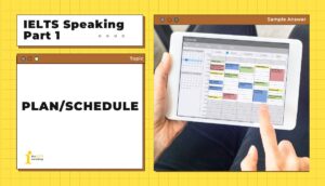 Topic: Plan/schedule | IELTS Speaking Part 1