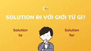 Solution đi với giới từ gì? Ý nghĩa, cách dùng và bài tập vận dụng