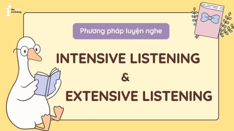 Intensive listening và Extensive listening