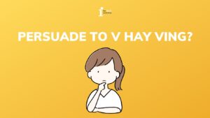 Persuade to V hay Ving? Hiểu cách dùng Persuade trong 5 phút