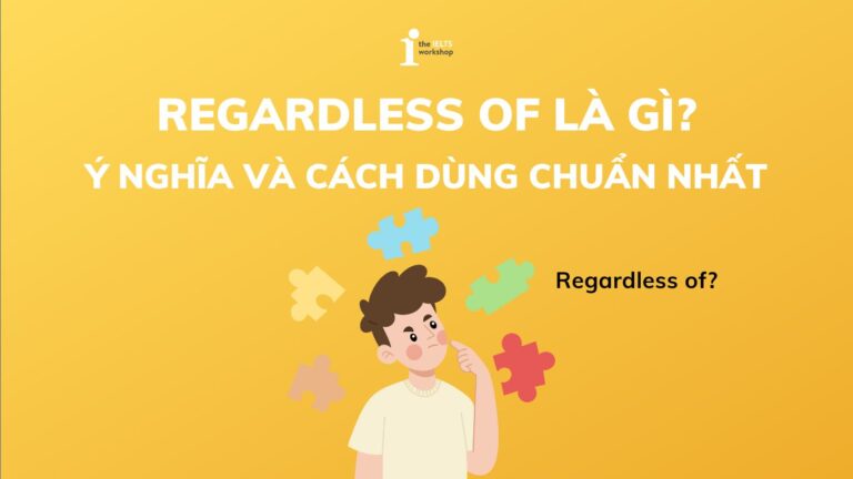 Cấu trúc Regardless of là gì