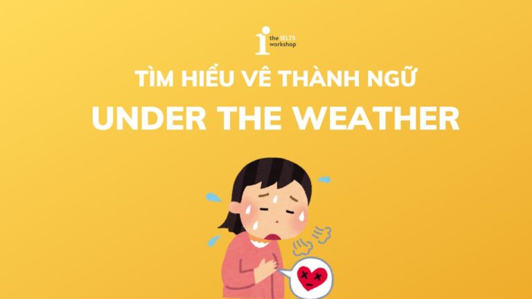 under the weather là gì