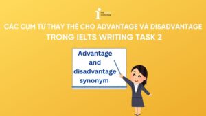Advantage and disadvantage synonyms: Cụm từ thay thế giúp nâng band Writing