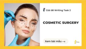 Giải đề IELTS Writing Task 2: Cosmetic surgery