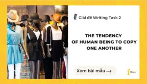 Giải đề IELTS Writing Task 2: The tendency of human being to copy one another