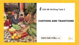 Giải đề IELTS Writing Task 2: Customs and traditions