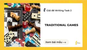 Giải đề IELTS Writing Task 2: Traditional games