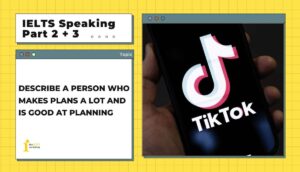 Describe a person who makes plans a lot and is good at planning | IELTS Speaking Part 2+3