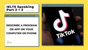 Describe a program or app on your computer or phone | IELTS Speaking Part 2+3