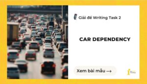 Giải đề IELTS Writing Task 2: Car dependency