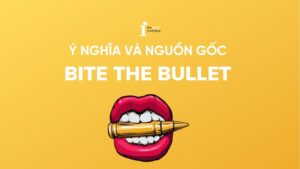 Bite the bullet là gì? Ý nghĩa, nguồn gốc và cách dùng chi tiết