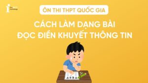 Cách làm dạng bài đọc điền khuyết thông tin tiếng Anh THPT 2026