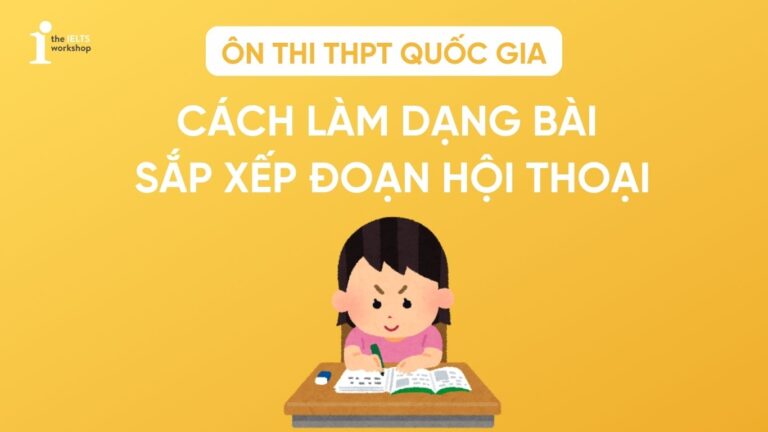 Cách làm dạng bài sắp xếp đoạn hội thoại, lá thư