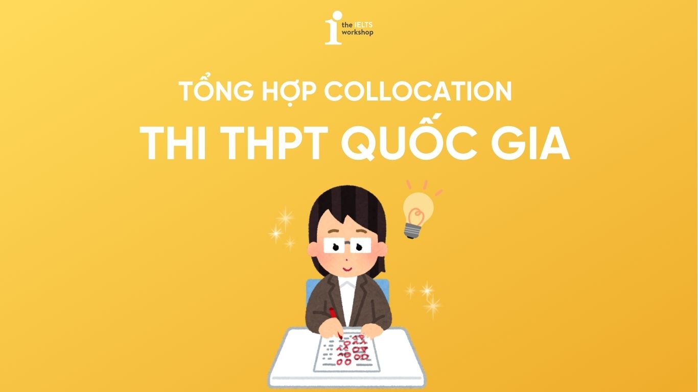 50+ Collocation thường gặp trong đề thi THPT Quốc gia 2026