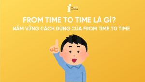 From time to time là gì? Cách dùng và ứng dụng trong IELTS