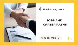 Giải đề IELTS Writing Task 2: Jobs and career paths