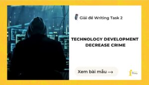 Giải đề IELTS Writing Task 2: Technology development decrease crime