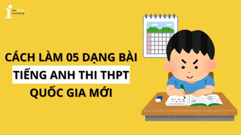 các dạng bài tiếng Anh thi THPT Quốc gia