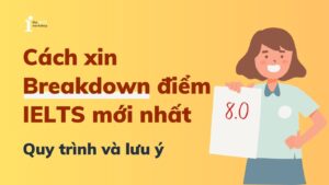 Hướng dẫn cách xin Breakdown điểm IELTS tại IDP và BC 2026