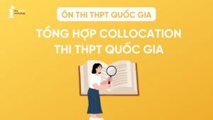 50+ Collocation thường gặp trong đề thi THPT Quốc gia 2026