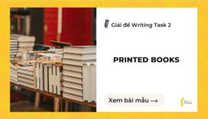 Giải đề IELTS Writing Task 2: Printed books