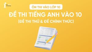 Bộ 30+ đề thi tiếng Anh vào 10 Hà Nội 2025-2026 (kèm đề thi thử)