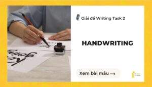 Giải đề IELTS Writing Task 2: Handwriting