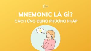 Mnemonic là gì? Áp dụng phương pháp Mnemonic để ghi nhớ từ vựng