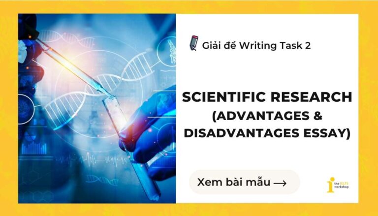 Scientific research (advantages & disadvantages essay) ielts writing task 2