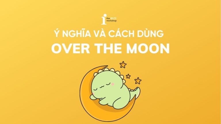 over the moon là gì