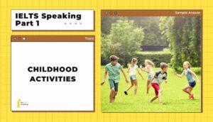 Topic: Childhood activities | IELTS Speaking Part 1