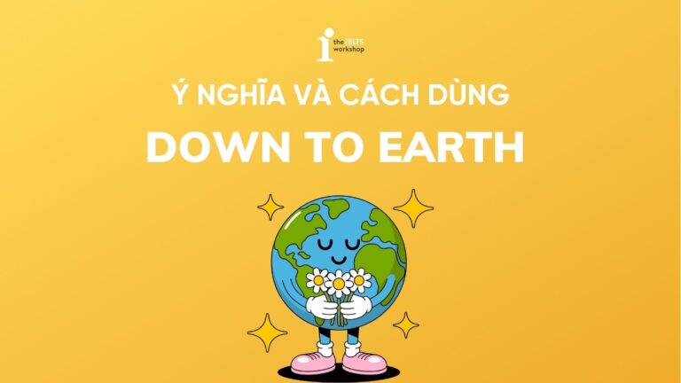 Down to earth là gì