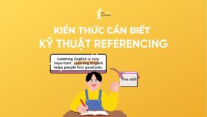 Referencing là gì? Nâng điểm Writing với kỹ thuật Referencing