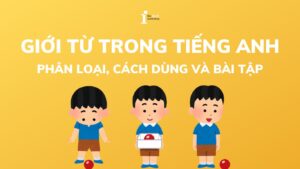 Giới từ trong tiếng Anh: Cách phân biệt và sử dụng