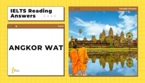 Angkor Wat IELTS Reading Answers​ – Dịch và giải thích chi tiết