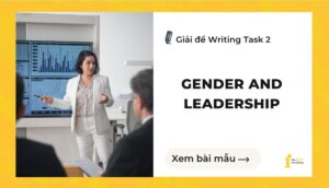 Giải đề IELTS Writing Task 2: Gender and Leadership