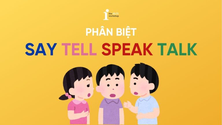 phân biệt Say Tell Speak Talk