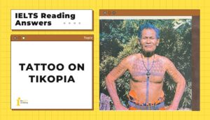 Tattoo on Tikopia IELTS Reading Answers – Giải thích chi tiết​
