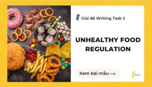 Giải đề IELTS Writing Task 2: Unhealthy Food Regulation