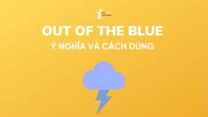 Out of the blue là gì? Nguồn gốc và cách dùng trong tiếng Anh