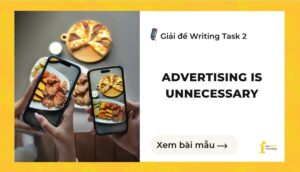 Giải đề IELTS Writing Task 2: Advertising is unnecessary