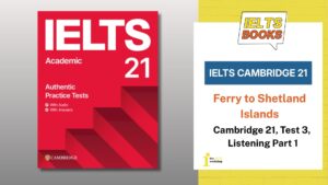 Giải chi tiết Cambridge 21 Test 3 Listening Part 1: Ferry to Shetland Islands