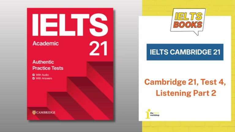 Cambridge 21 Test 4 Listening Part 2