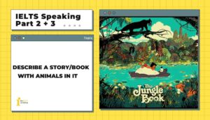 Describe a story/book with animals in it | IELTS Speaking Part 2+3