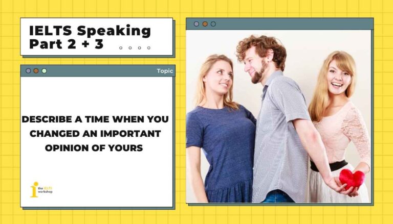 Describe a time when you changed an important opinion of yours