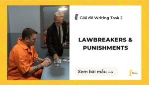 Giải đề IELTS Writing Task 2: Lawbreakers & Punishments
