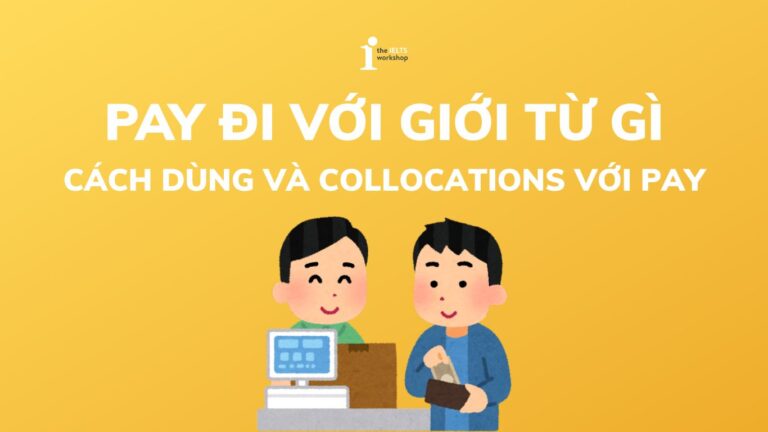 Pay đi với giới từ gì
