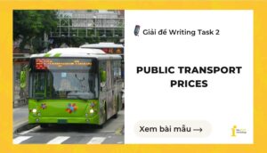 Giải đề IELTS Writing Task 2: Public transport prices